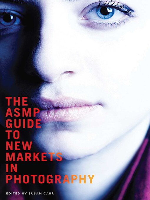 Cover image for The ASMP Guide to New Markets in Photography
